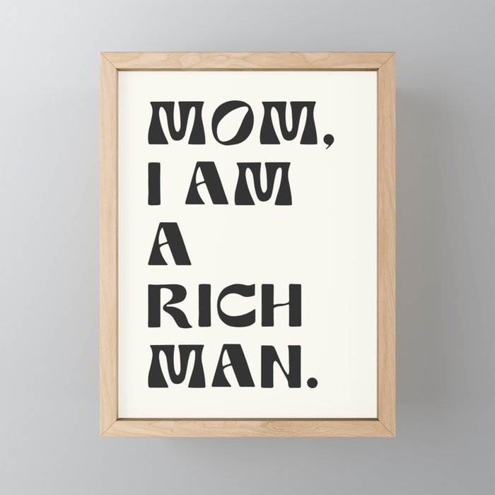 mom, I am a rich man. Mini Art Print Gallery Image 1