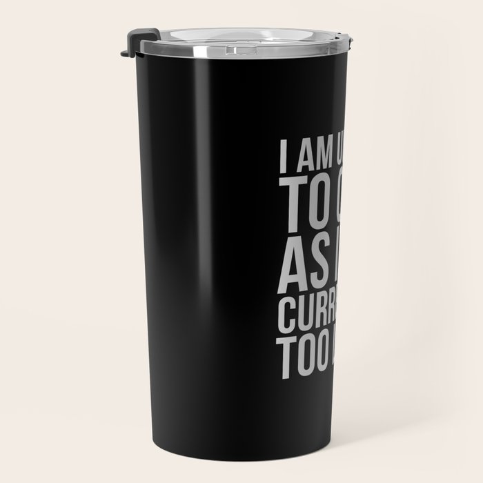 Unable To Quit Too Legit (Black & White) Travel Mug Gallery Image 3