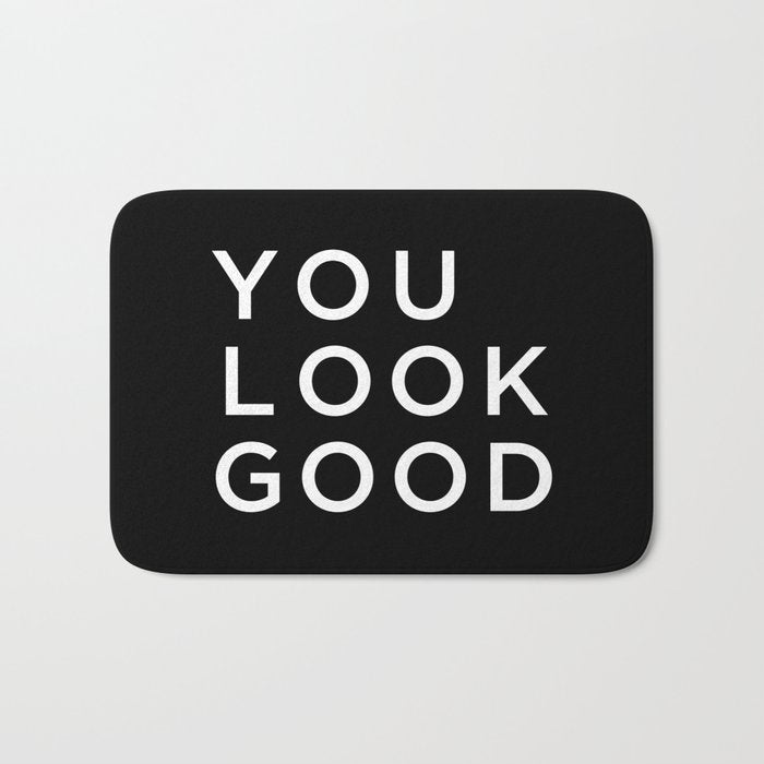 You look good Bath Mat Gallery Image 1