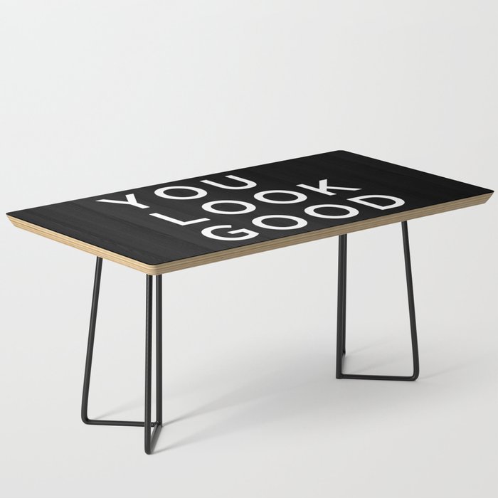 You look good Coffee Table Gallery Image 1