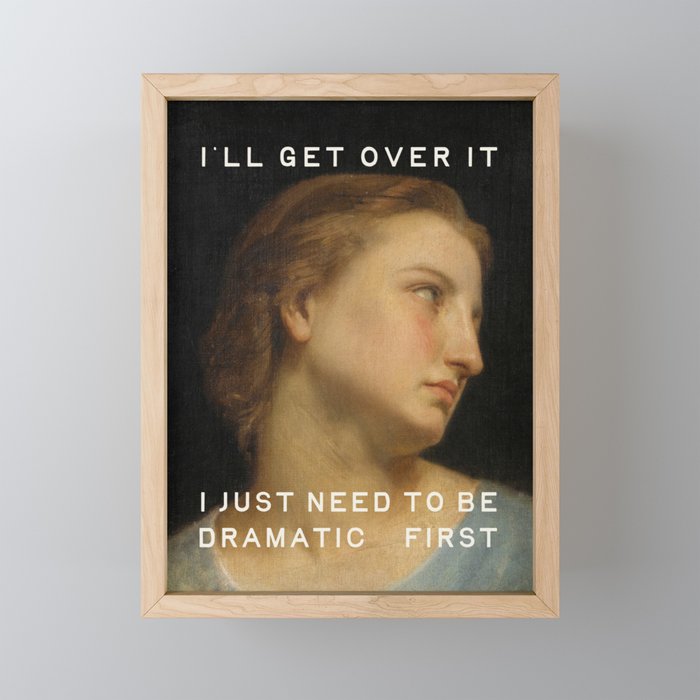Dramatic - Funny Self Care, Mental Health Quote Mini Art Print Gallery Image 1