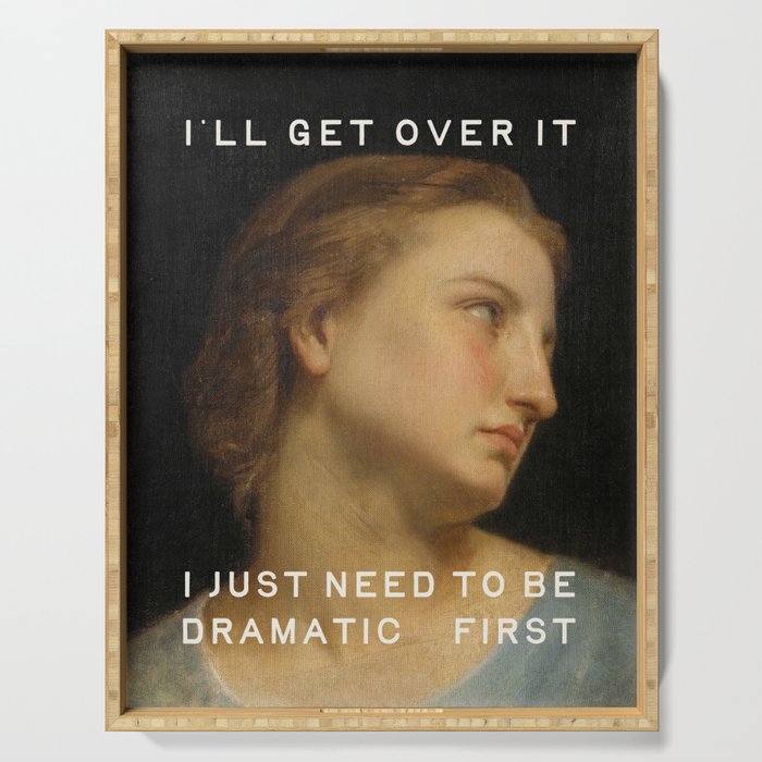 Dramatic - Funny Self Care, Mental Health Quote Serving Tray Gallery Image 1