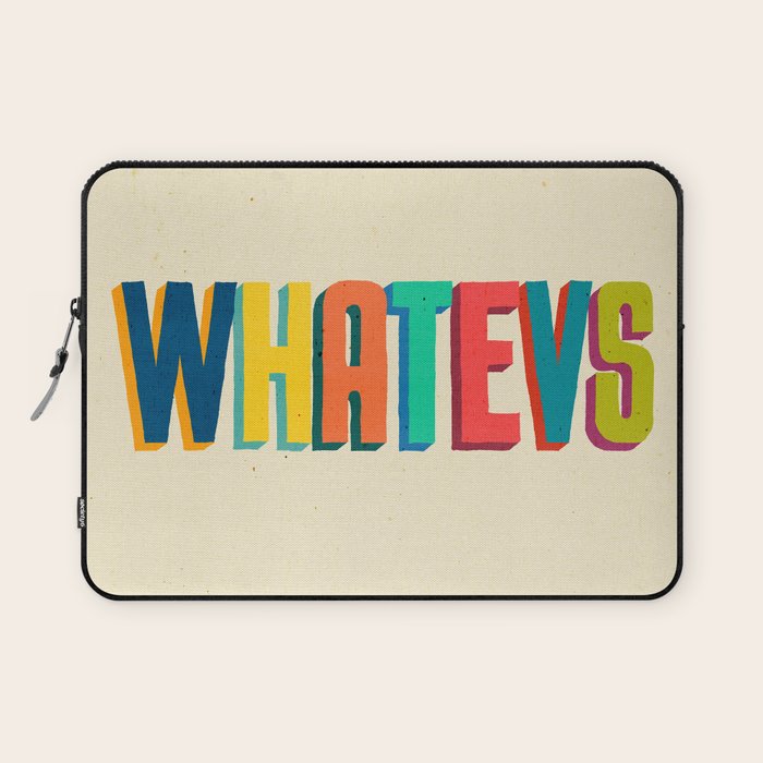Whatevs Laptop Sleeve Gallery Image 1