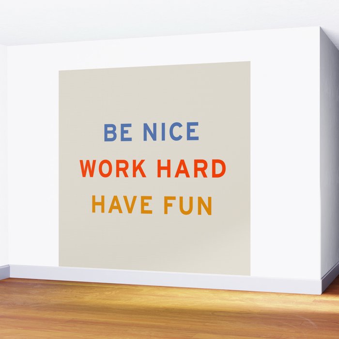 Be Nice, Work Hard, Have Fun | Retro Vintage Bauhaus Typography Wall Mural Gallery Image 2