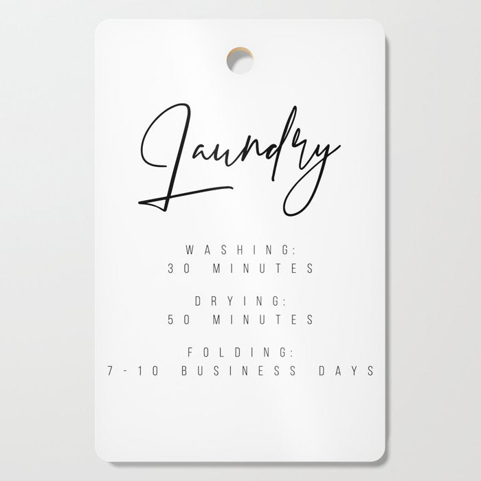 Laundry - Washing: 30 Minutes, Drying: 50 Minutes, Folding: 7-10 Business Days Cutting Board Gallery Image 1