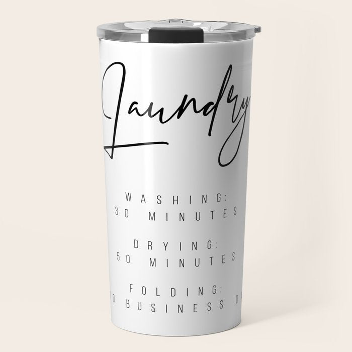 Laundry - Washing: 30 Minutes, Drying: 50 Minutes, Folding: 7-10 Business Days Travel Mug Gallery Image 1