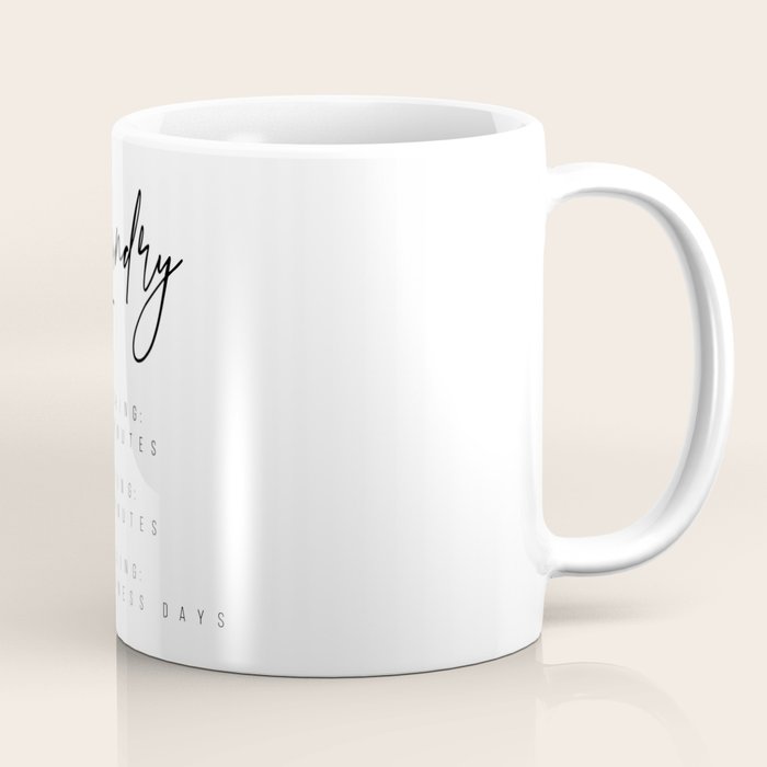 Laundry - Washing: 30 Minutes, Drying: 50 Minutes, Folding: 7-10 Business Days Coffee Mug Gallery Image 1