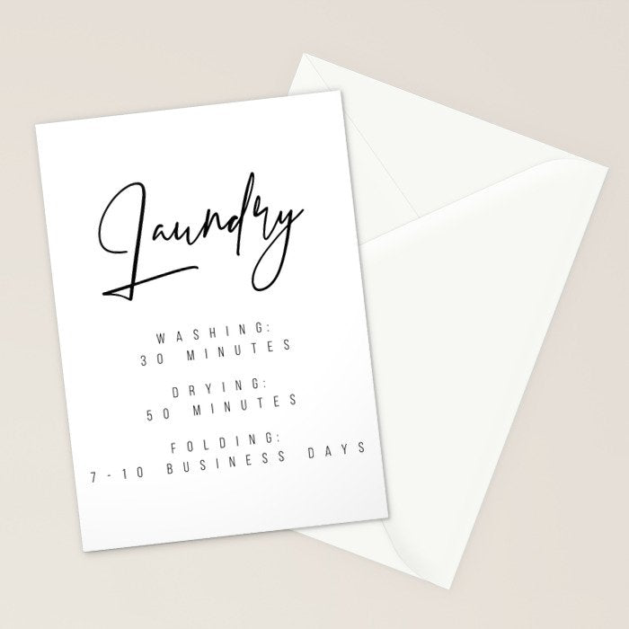 Laundry - Washing: 30 Minutes, Drying: 50 Minutes, Folding: 7-10 Business Days Stationery Card Gallery Image 2