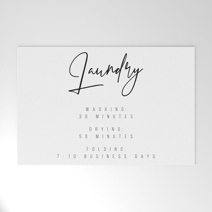 Laundry - Washing: 30 Minutes, Drying: 50 Minutes, Folding: 7-10 Business Days Welcome Mat Gallery Image 1