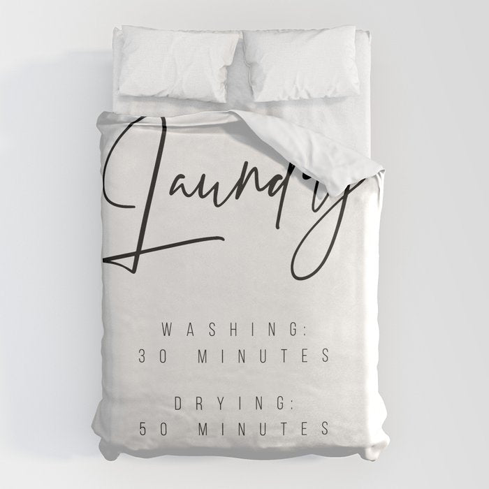 Laundry - Washing: 30 Minutes, Drying: 50 Minutes, Folding: 7-10 Business Days Duvet Cover Gallery Image 6