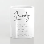 Laundry - Washing: 30 Minutes, Drying: 50 Minutes, Folding: 7-10 Business Days Coffee Mug Gallery Image 4