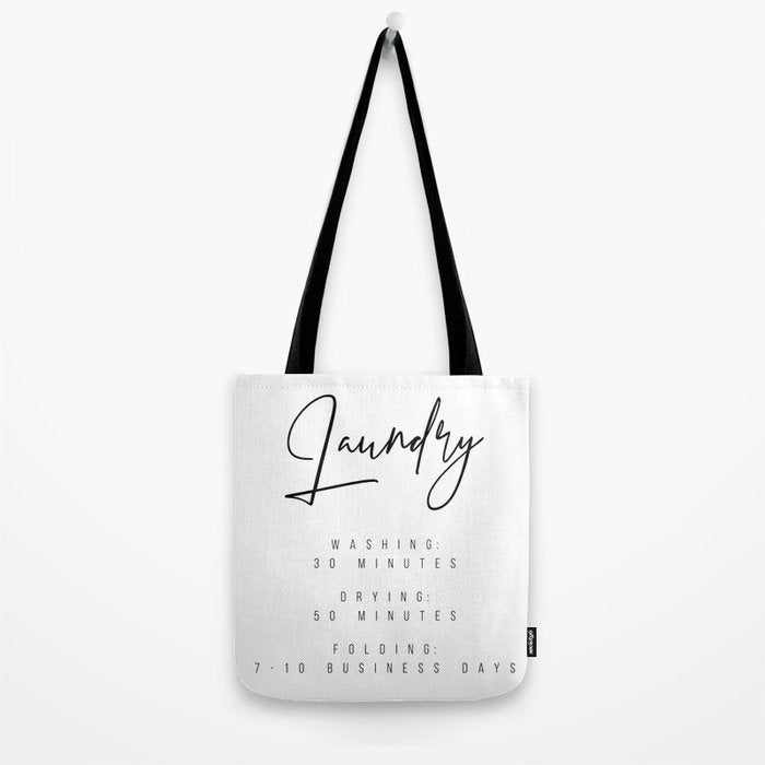 Laundry - Washing: 30 Minutes, Drying: 50 Minutes, Folding: 7-10 Business Days Tote Bag Gallery Image 2