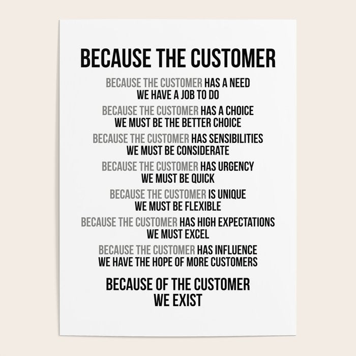 Because The Customer We Exist, Office Decor, Office Wall Art, Office Art, Office Gifts Poster