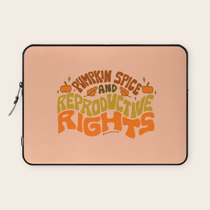 Pumpkin Spice and Reproductive Rights Laptop Sleeve Gallery Image 1