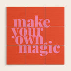 Make Your Own Magic | Pink and Orange Wood Wall Art Gallery Image 1