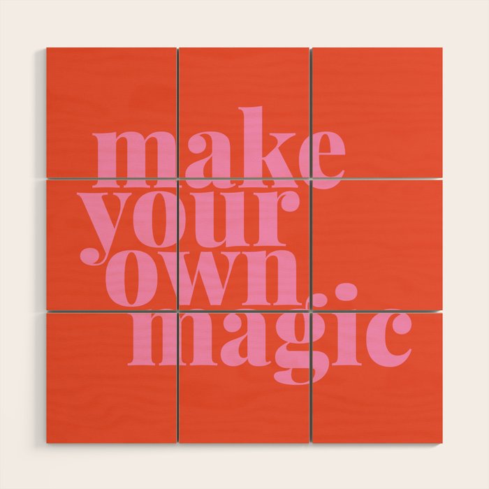 Make Your Own Magic | Pink and Orange Wood Wall Art Gallery Image 1