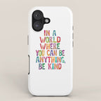 In a World Where You Can Be Anything Be Kind iPhone Case Gallery Image 1