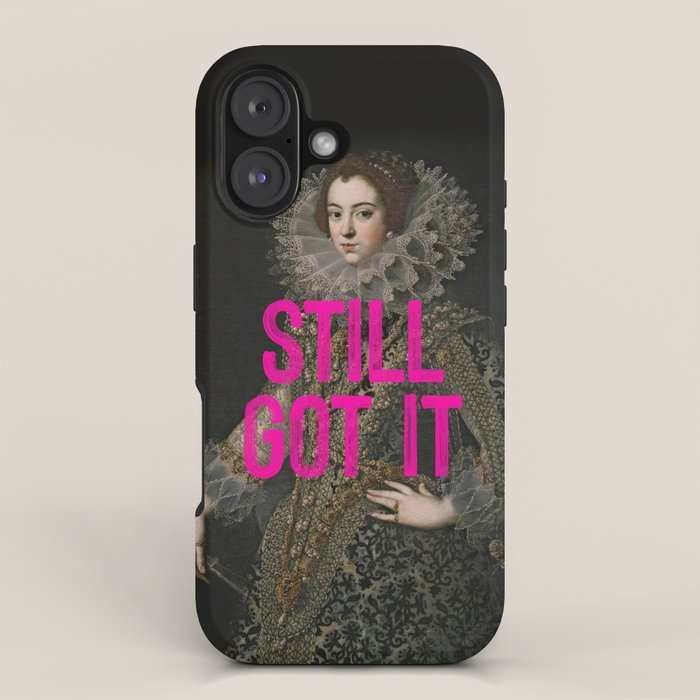 Still Got It - Funny Inspirational Quote iPhone Case Gallery Image 1