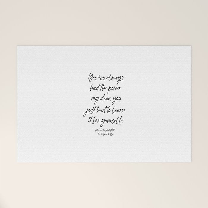Youâve always had the power my dear, you just had to learn it for yourself. Glinda Welcome Mat Gallery Image 1