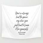 Youâve always had the power my dear, you just had to learn it for yourself. Glinda Wall Tapestry Gallery Image 4