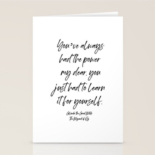 Youâve always had the power my dear, you just had to learn it for yourself. Glinda Stationery Card Gallery Image 2