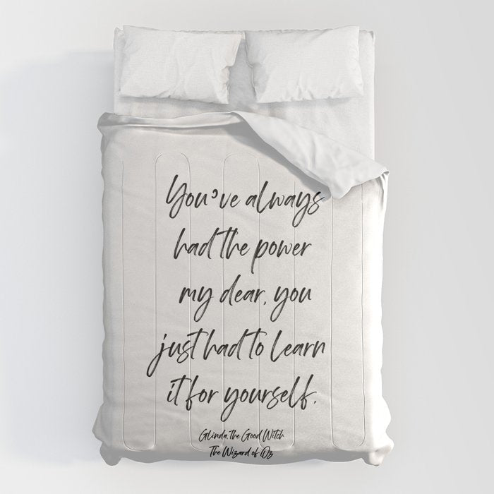 Youâve always had the power my dear, you just had to learn it for yourself. Glinda Comforter Gallery Image 6