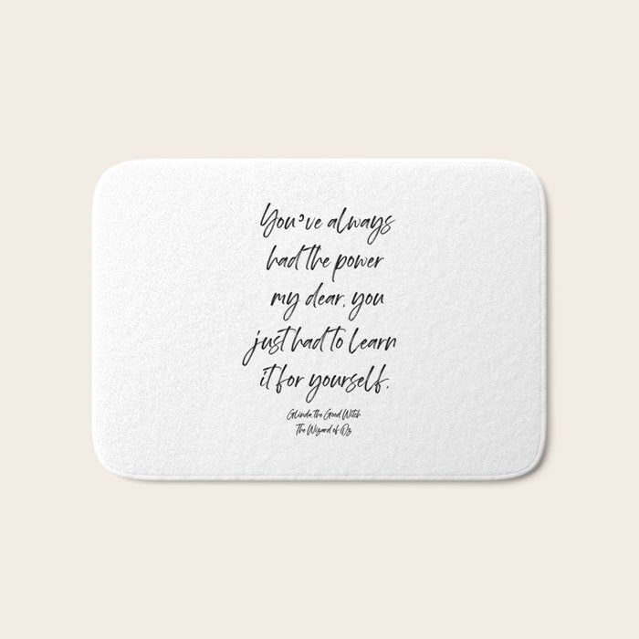 Youâve always had the power my dear, you just had to learn it for yourself. Glinda Bath Mat Gallery Image 1