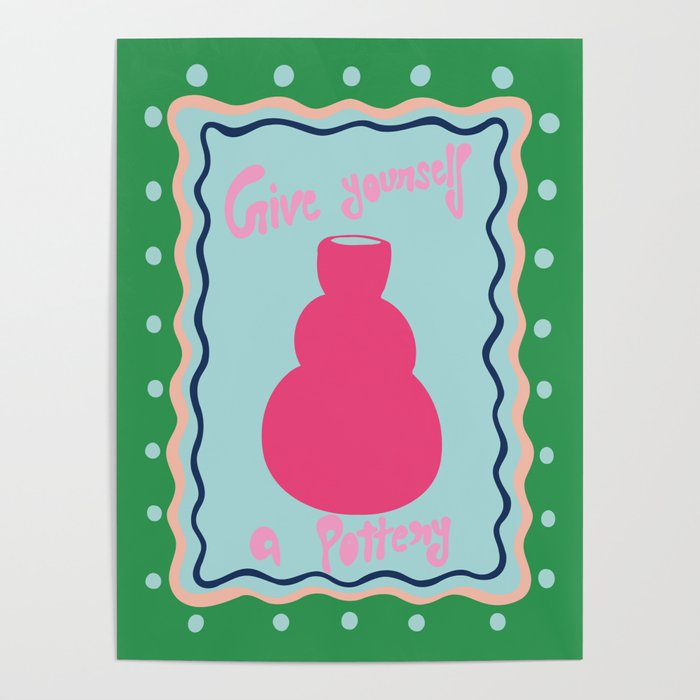 Give yourself a pottery Poster Gallery Image 1
