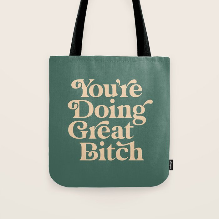 YOUâRE DOING GREAT BITCH vintage green cream Tote Bag Gallery Image 1