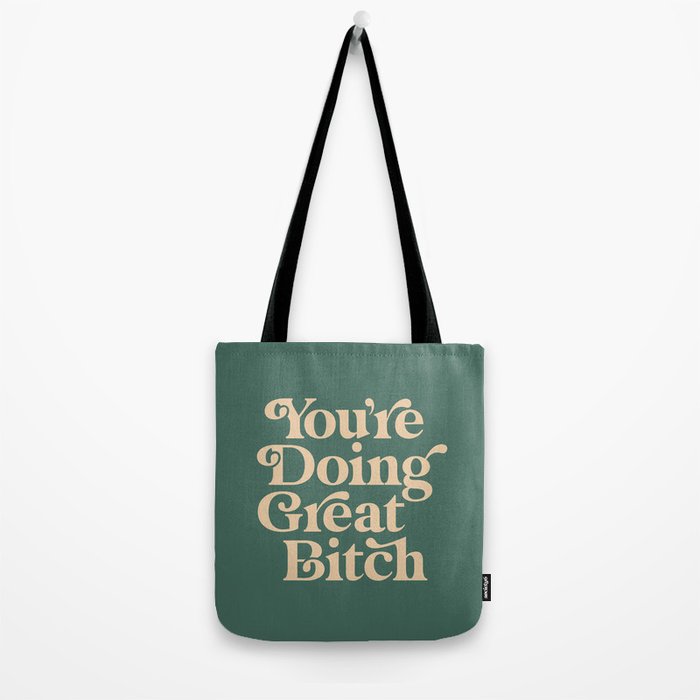 YOUâRE DOING GREAT BITCH vintage green cream Tote Bag Gallery Image 2