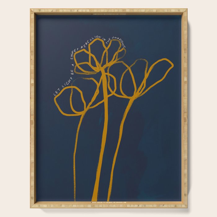 "Let Light Be A Sweet Rebellion In The Shadows." Serving Tray Gallery Image 1