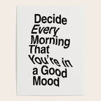 Decide Every Morning That You're in a Good Mood by The Motivated Type in Black and White Poster Gallery Image 4