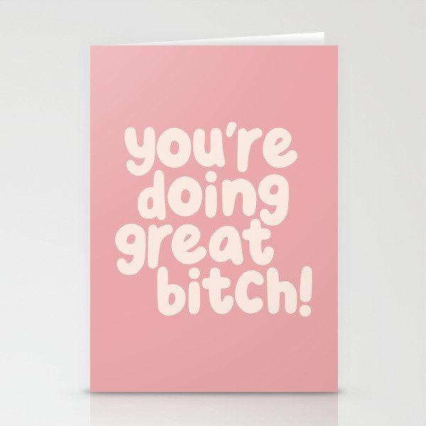 Youâre Doing Great Bitch Stationery Card Gallery Image 2