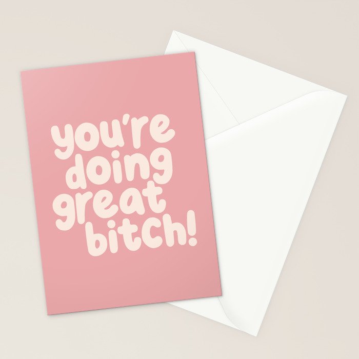 Youâre Doing Great Bitch Stationery Card Gallery Image 2
