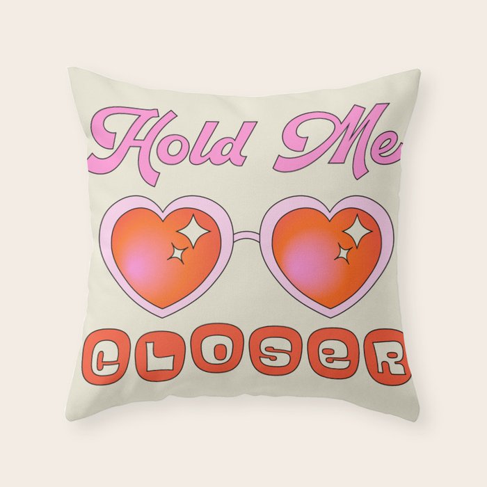 Hold Me Closer Throw Pillow Gallery Image 6