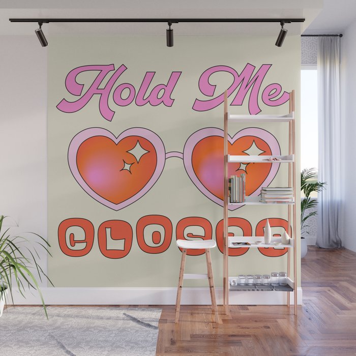 Hold Me Closer Wall Mural Gallery Image 1