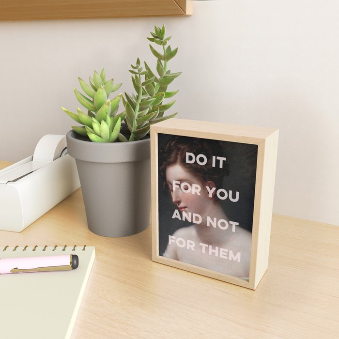 Do It For You And Not For Them Mini Art Print Gallery Image 2