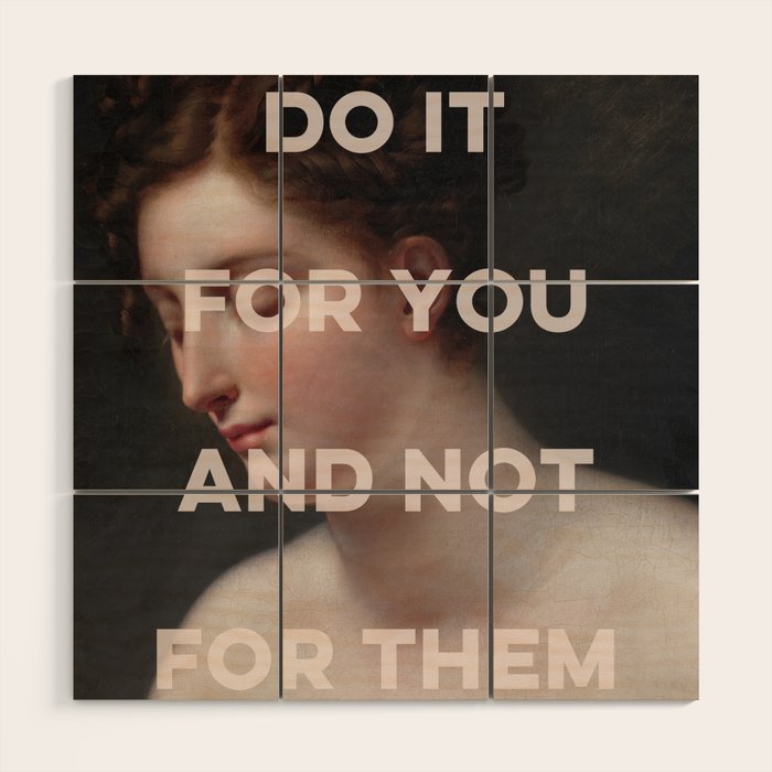 Do It For You And Not For Them Wood Wall Art Gallery Image 1