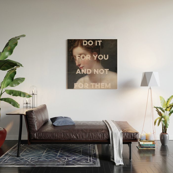 Do It For You And Not For Them Wood Wall Art Gallery Image 2