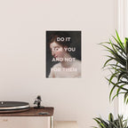 Do It For You And Not For Them Poster Gallery Image 2