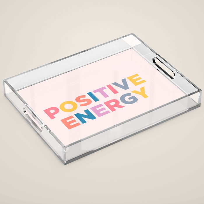 positive energy Acrylic Tray Gallery Image 1