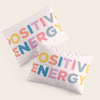 positive energy Pillow Sham Gallery Image 3