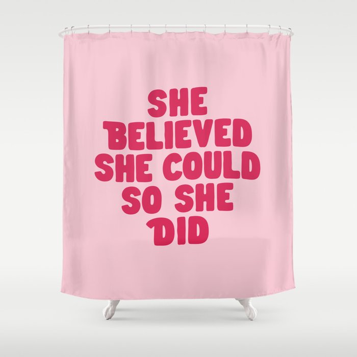 She Believed She Could So She Did in Pink Shower Curtain Gallery Image 1