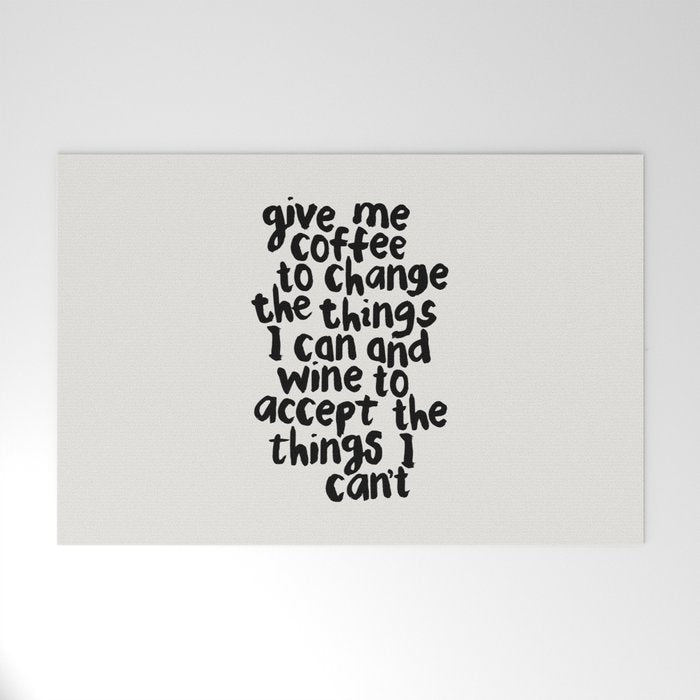 Give Me Coffee to Change the Things I Can and Wine to Accept the Things I Can't Welcome Mat Gallery Image 1