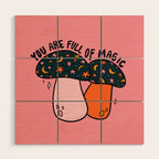 You Are Full of Magic Wood Wall Art Gallery Image 1