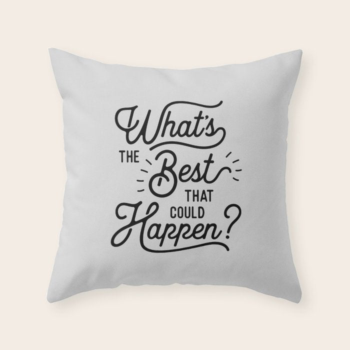 What's The Best That Could Happen Typography Print Wall Art Home Decor Throw Pillow Gallery Image 6