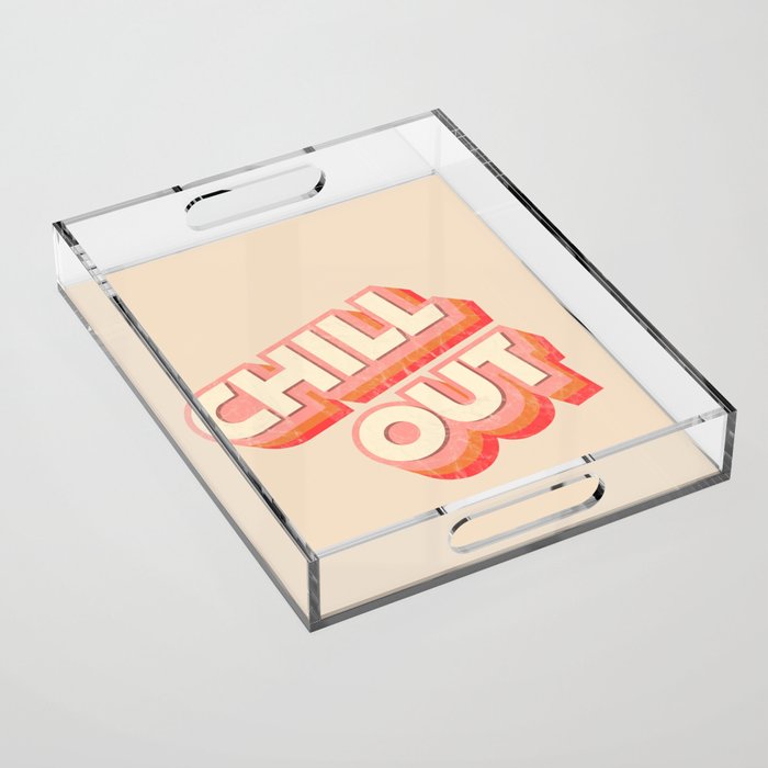 CHILL OUT TYPOGRAPHY Acrylic Tray Gallery Image 1