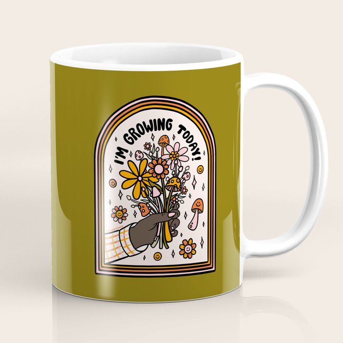 I'm Growing Today Coffee Mug Gallery Image 1