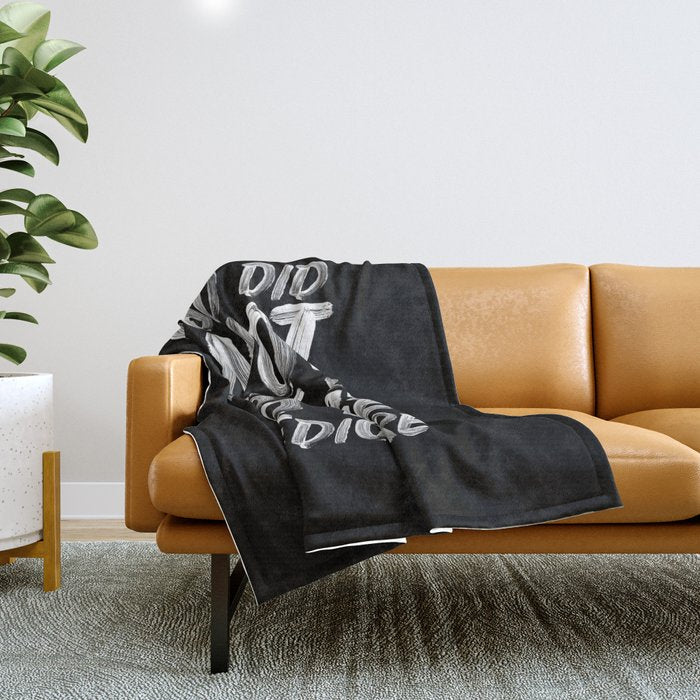 You Did Not Wake Up Today To Be Mediocre black and white monochrome typography poster design Throw Blanket Gallery Image 1