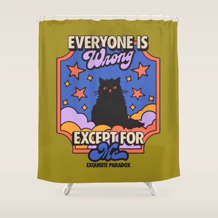 Everyone Is Wrong Except For Me - Cat Illustration Shower Curtain Gallery Image 1